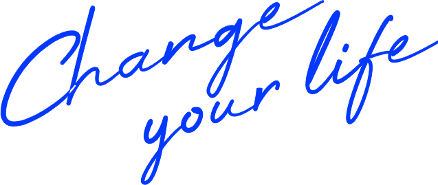 Change your life